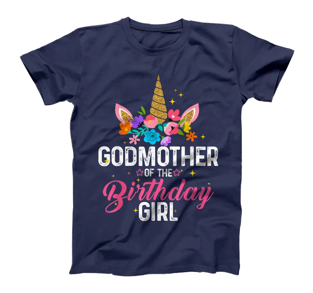 Godmother Of The Birthday Girl Funny Unicorn Birthday Gift T-Shirt