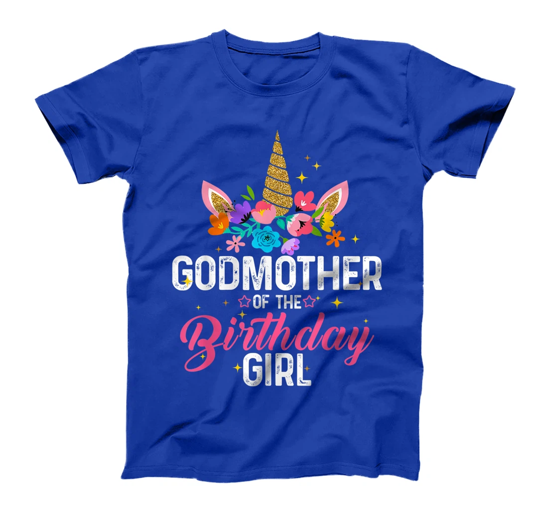 Godmother Of The Birthday Girl Funny Unicorn Birthday Gift T-Shirt