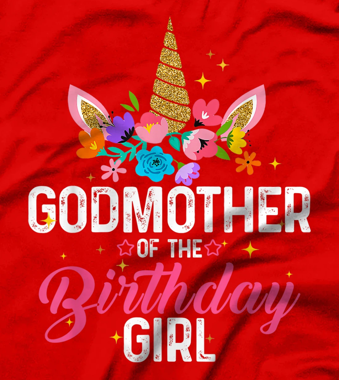 Godmother Of The Birthday Girl Funny Unicorn Birthday Gift T-Shirt