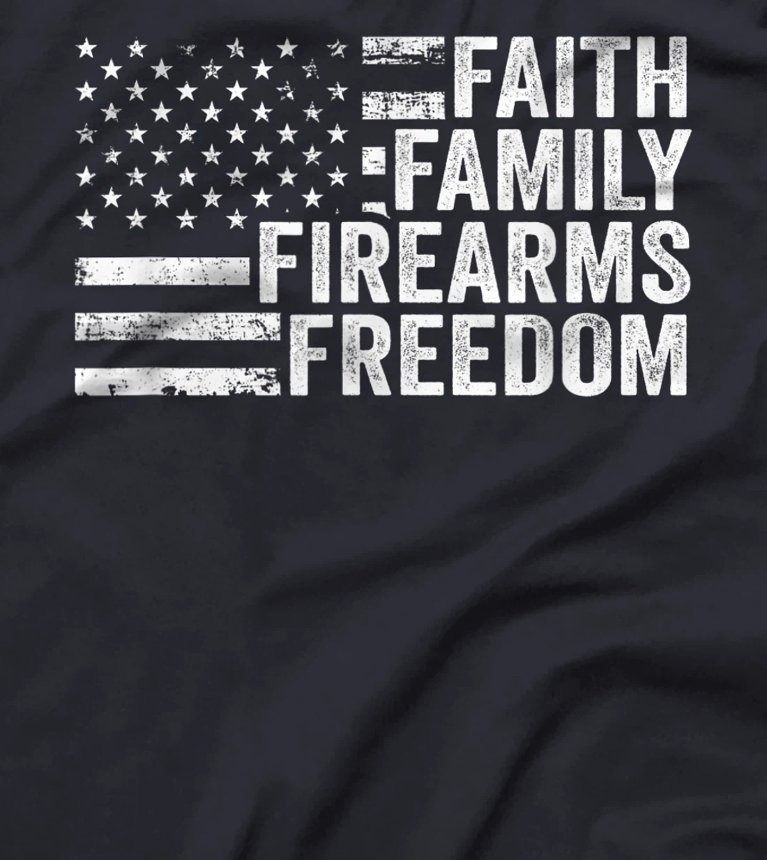 Faith Family Firearms & Freedom - Pro God Guns American Flag T-Shirt