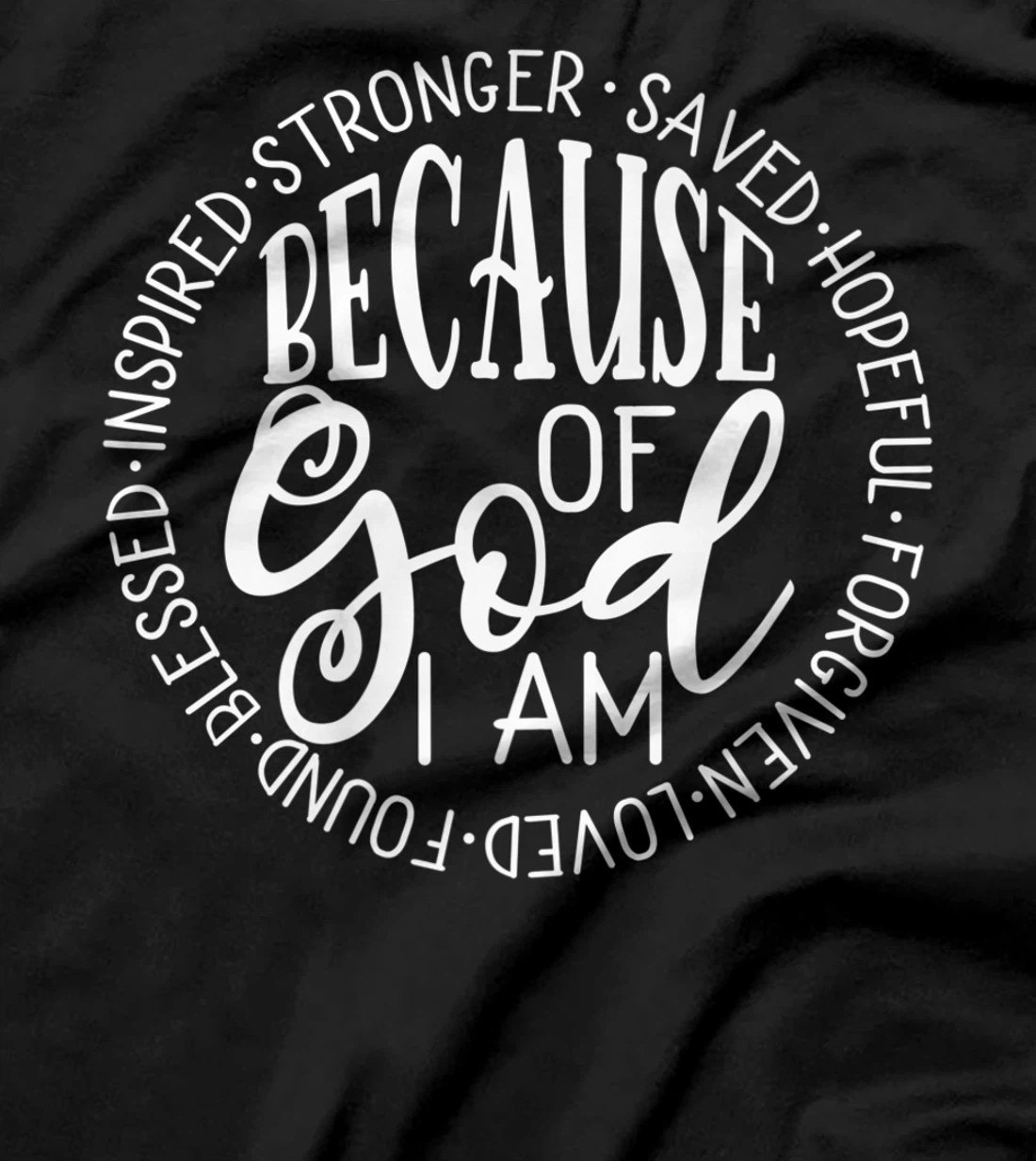 Because of God I Am - Christian Women’s Premium T-Shirt