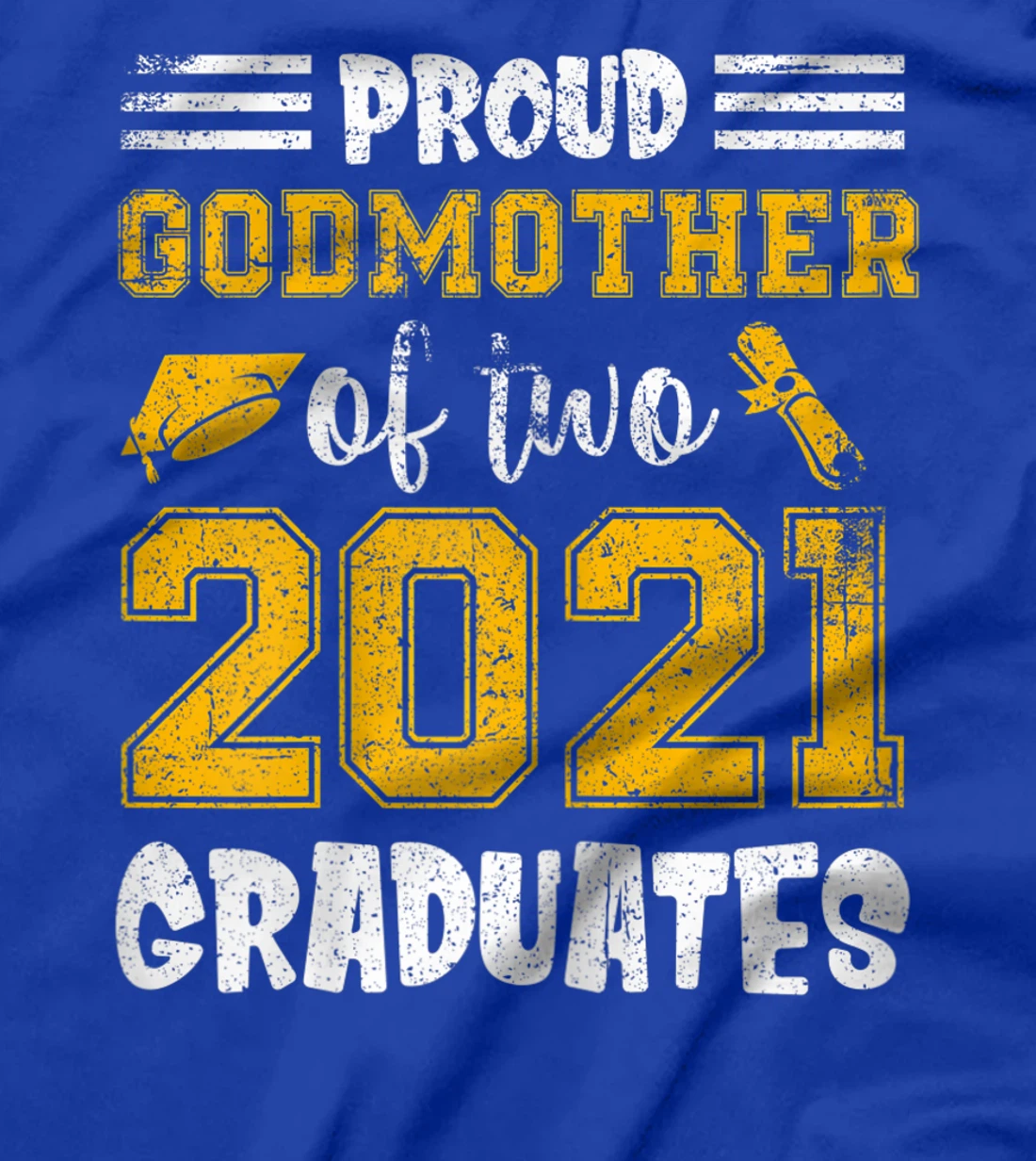 Womens Proud Godmother Of Two 2021 Graduate Senior Distressed T-Shirt