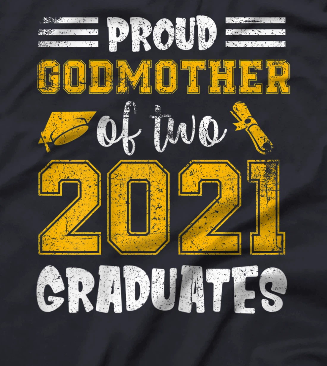 Womens Proud Godmother Of Two 2021 Graduate Senior Distressed T-Shirt