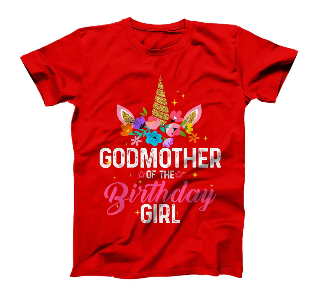Godmother Of The Birthday Girl Funny Unicorn Birthday Gift T-Shirt