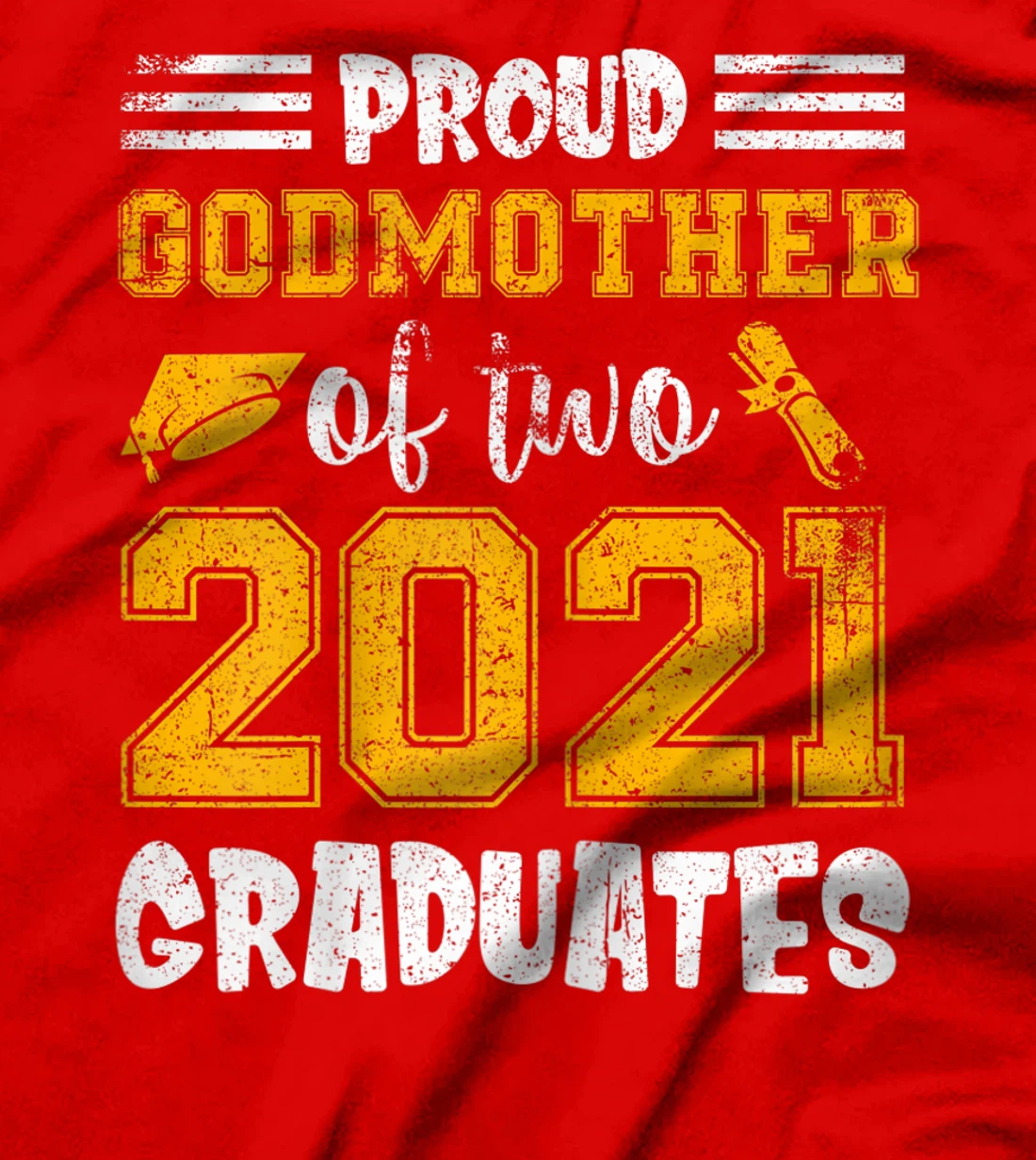 Womens Proud Godmother Of Two 2021 Graduate Senior Distressed T-Shirt