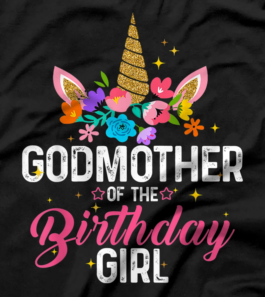 Godmother Of The Birthday Girl Funny Unicorn Birthday Gift T-Shirt