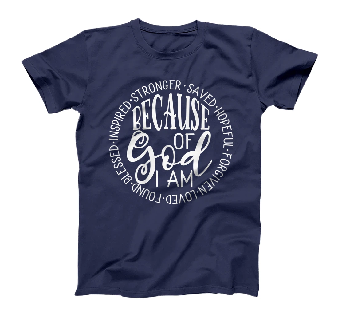 Because of God I Am - Christian Women’s Premium T-Shirt