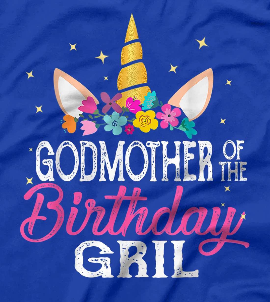 Godmother Of The Birthday Girl Cousin Gift Unicorn Birthday T-Shirt