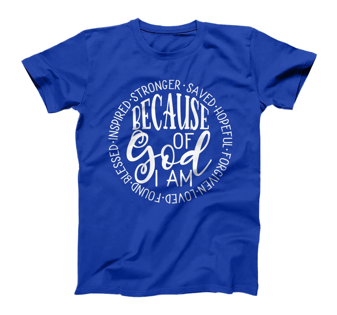 Because of God I Am - Christian Women’s Premium T-Shirt