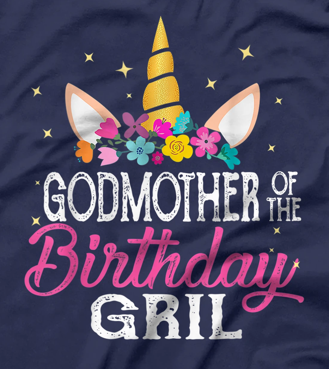 Godmother Of The Birthday Girl Cousin Gift Unicorn Birthday T-Shirt