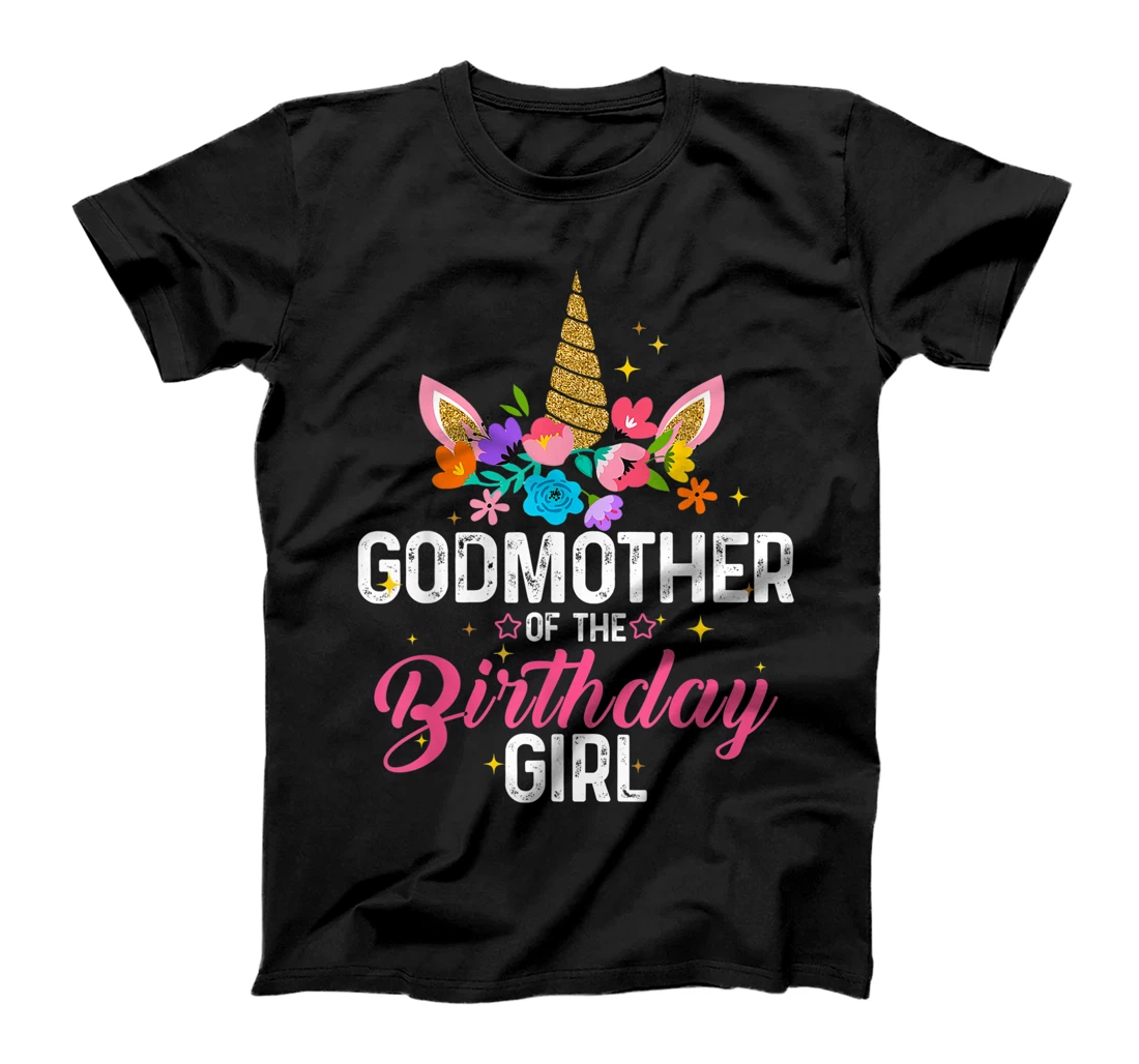Godmother Of The Birthday Girl Funny Unicorn Birthday Gift T-Shirt