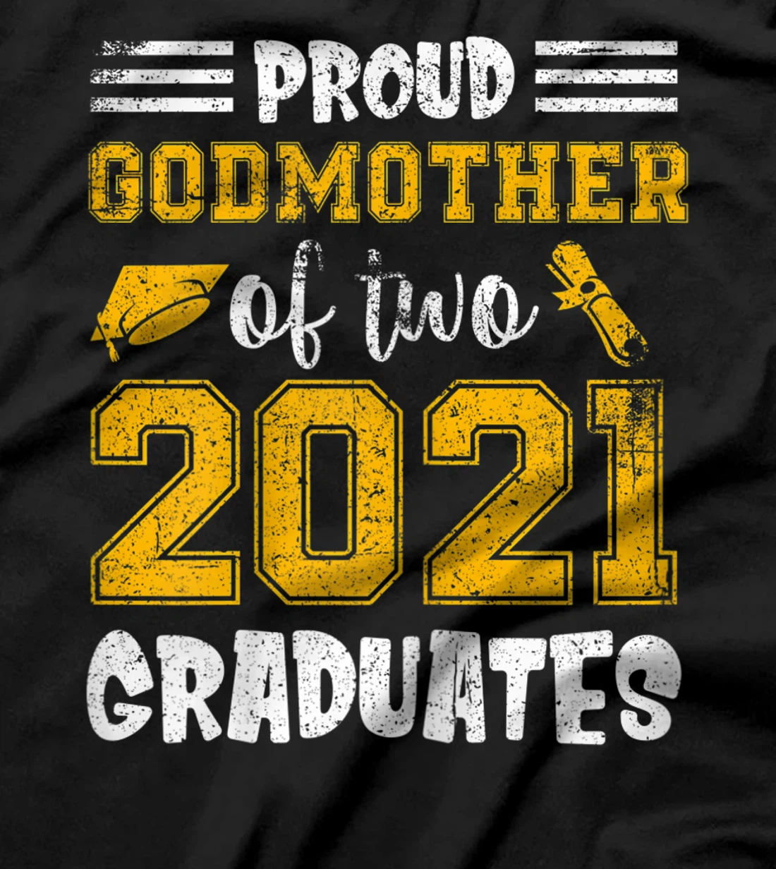 Womens Proud Godmother Of Two 2021 Graduate Senior Distressed T-Shirt