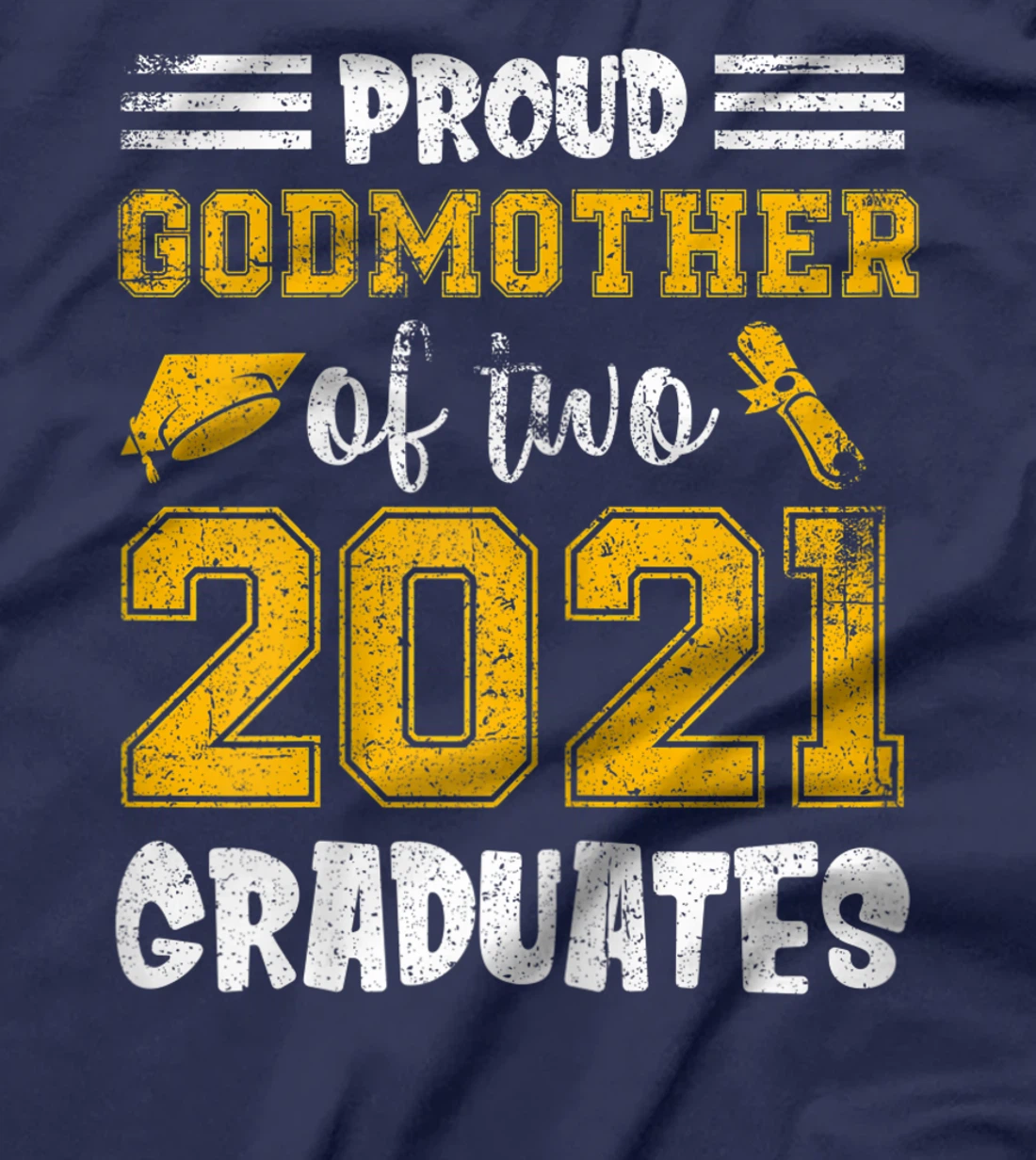 Womens Proud Godmother Of Two 2021 Graduate Senior Distressed T-Shirt