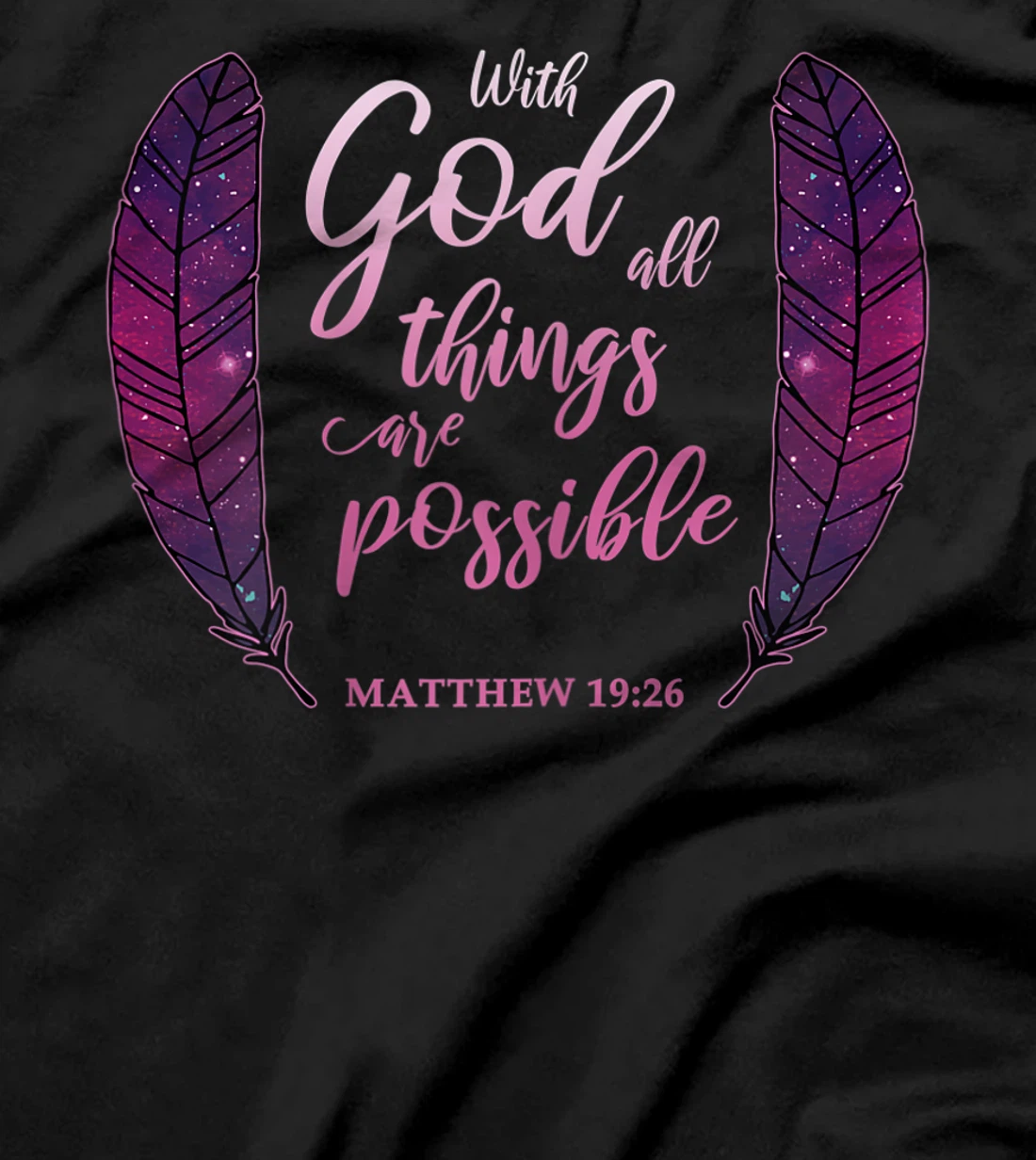 With God All Things Are Possible Verse Matthew 19:26 Gift T-Shirt