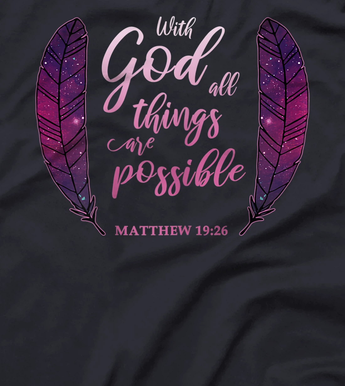 With God All Things Are Possible Verse Matthew 19:26 Gift T-Shirt
