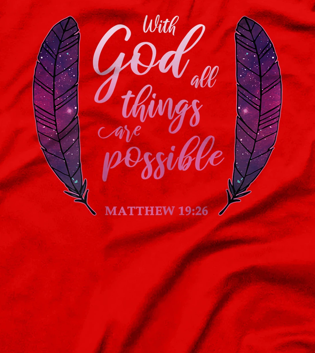 With God All Things Are Possible Verse Matthew 19:26 Gift T-Shirt