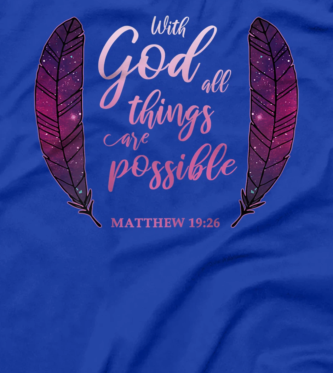 With God All Things Are Possible Verse Matthew 19:26 Gift T-Shirt