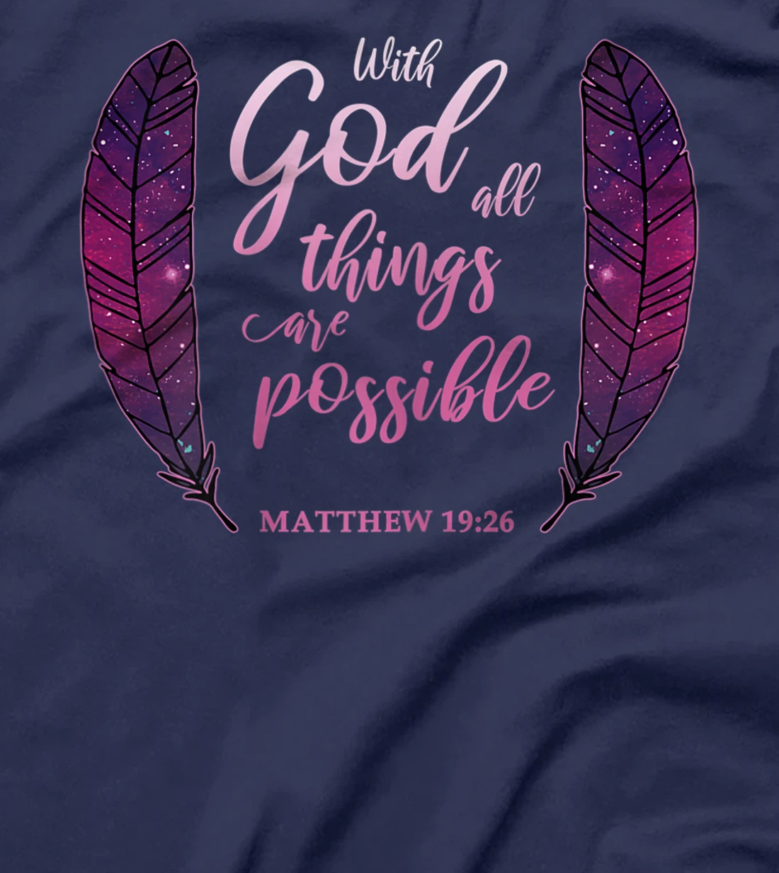 With God All Things Are Possible Verse Matthew 19:26 Gift T-Shirt