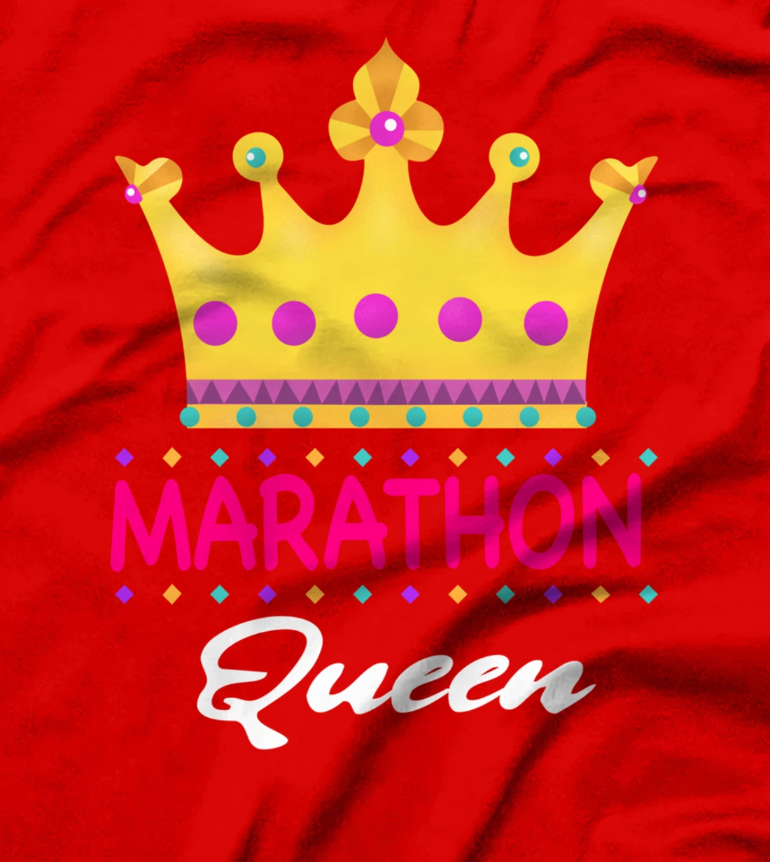 Marathon Queen Running Marathon Lover Funny T-Shirt