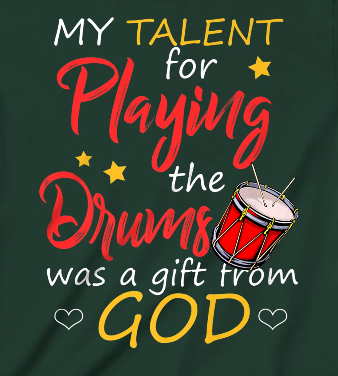 Christian Drummer Shirt My Talent for Drums Gifts from God T-Shirt, Kid T-Shirt and Women T-Shirt