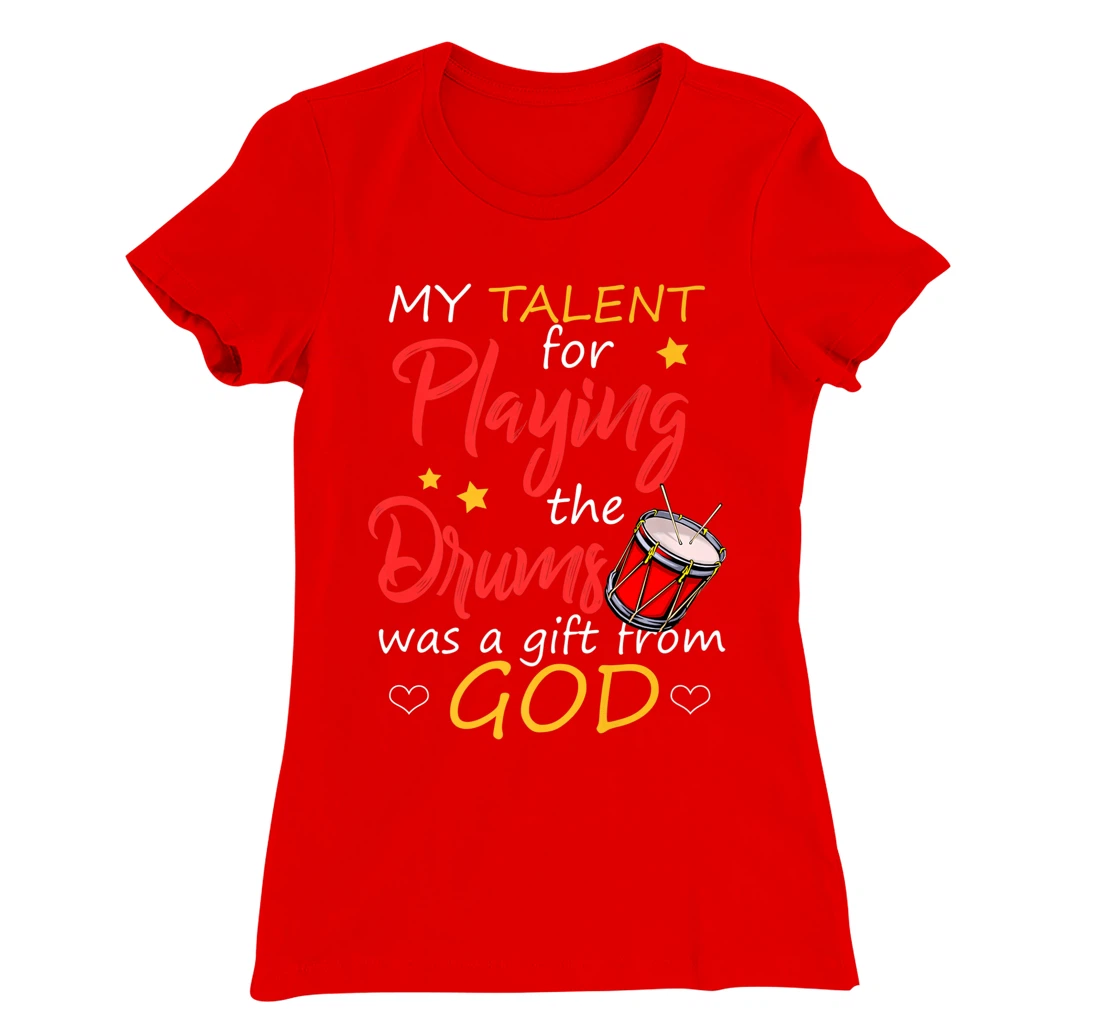 Christian Drummer Shirt My Talent for Drums Gifts from God T-Shirt, Kid T-Shirt and Women T-Shirt