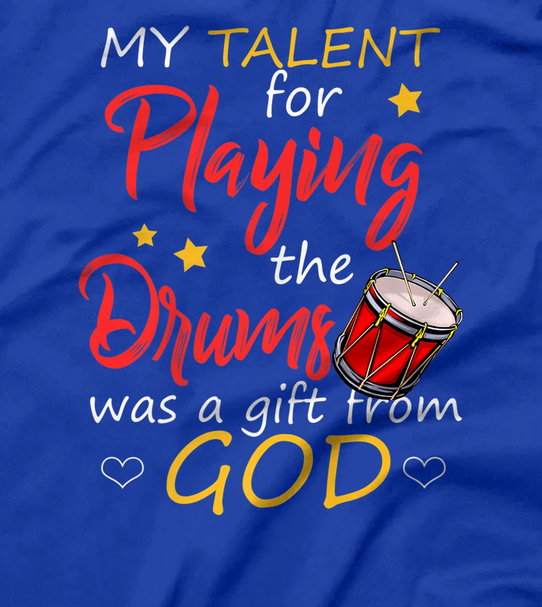 Christian Drummer Shirt My Talent for Drums Gifts from God T-Shirt, Kid T-Shirt and Women T-Shirt