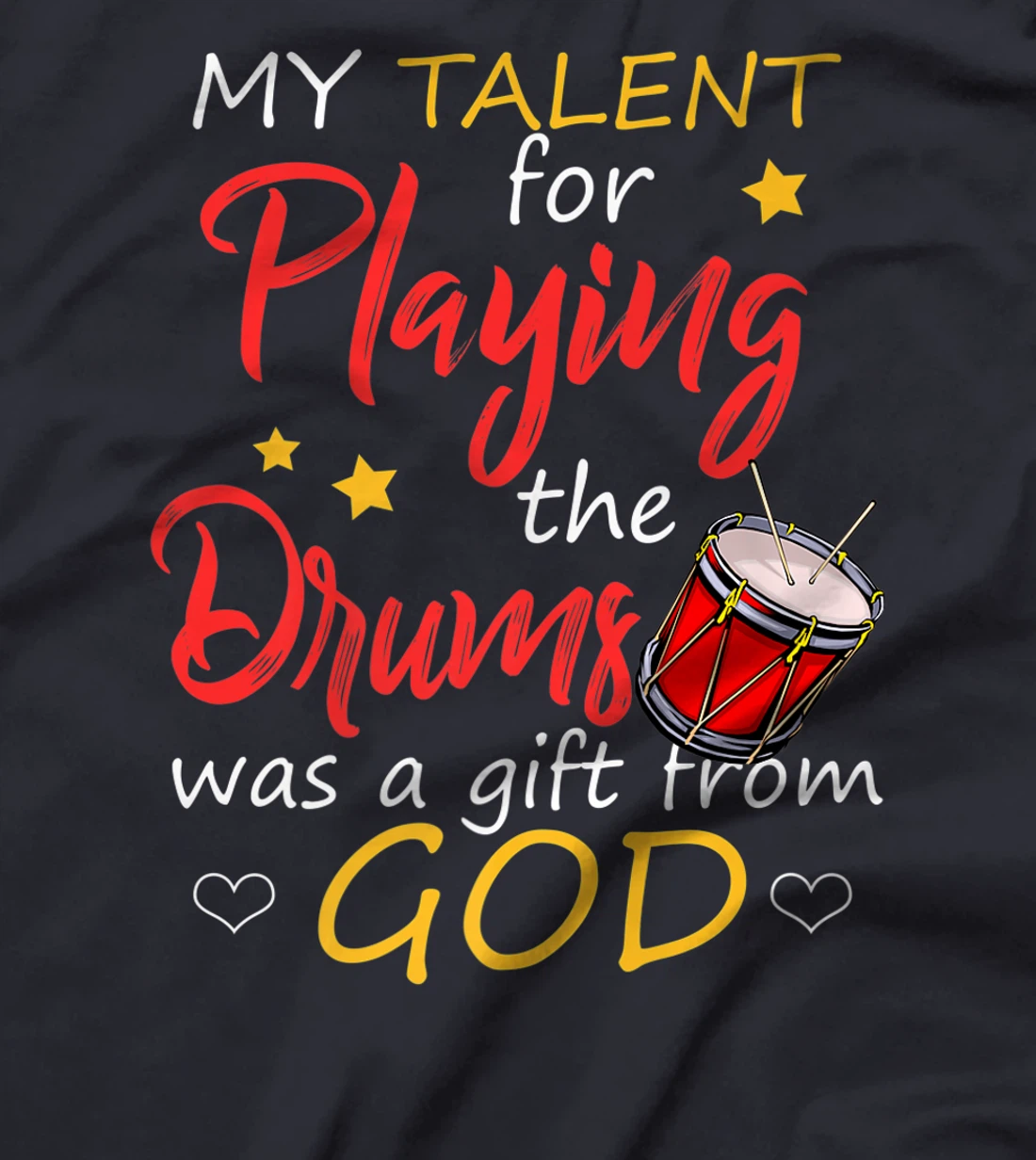 Christian Drummer Shirt My Talent for Drums Gifts from God T-Shirt, Kid T-Shirt and Women T-Shirt