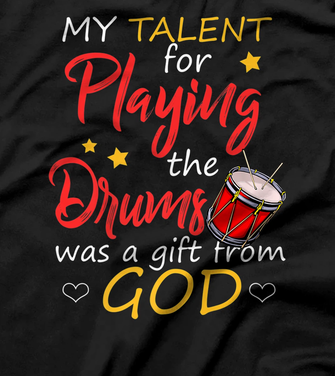Christian Drummer Shirt My Talent for Drums Gifts from God T-Shirt, Kid T-Shirt and Women T-Shirt
