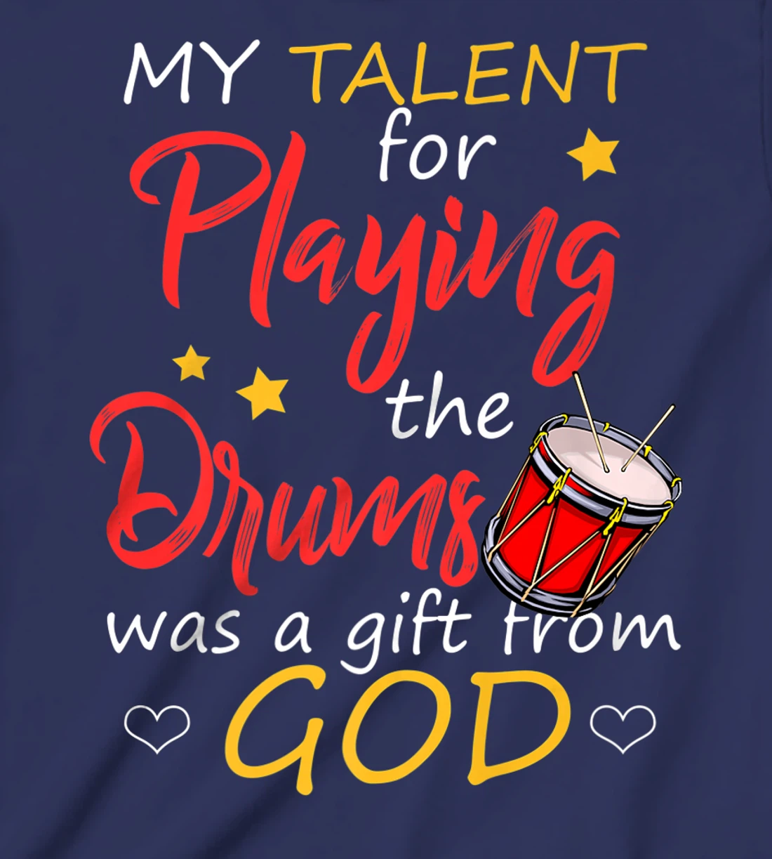 Christian Drummer Shirt My Talent for Drums Gifts from God T-Shirt, Kid T-Shirt and Women T-Shirt