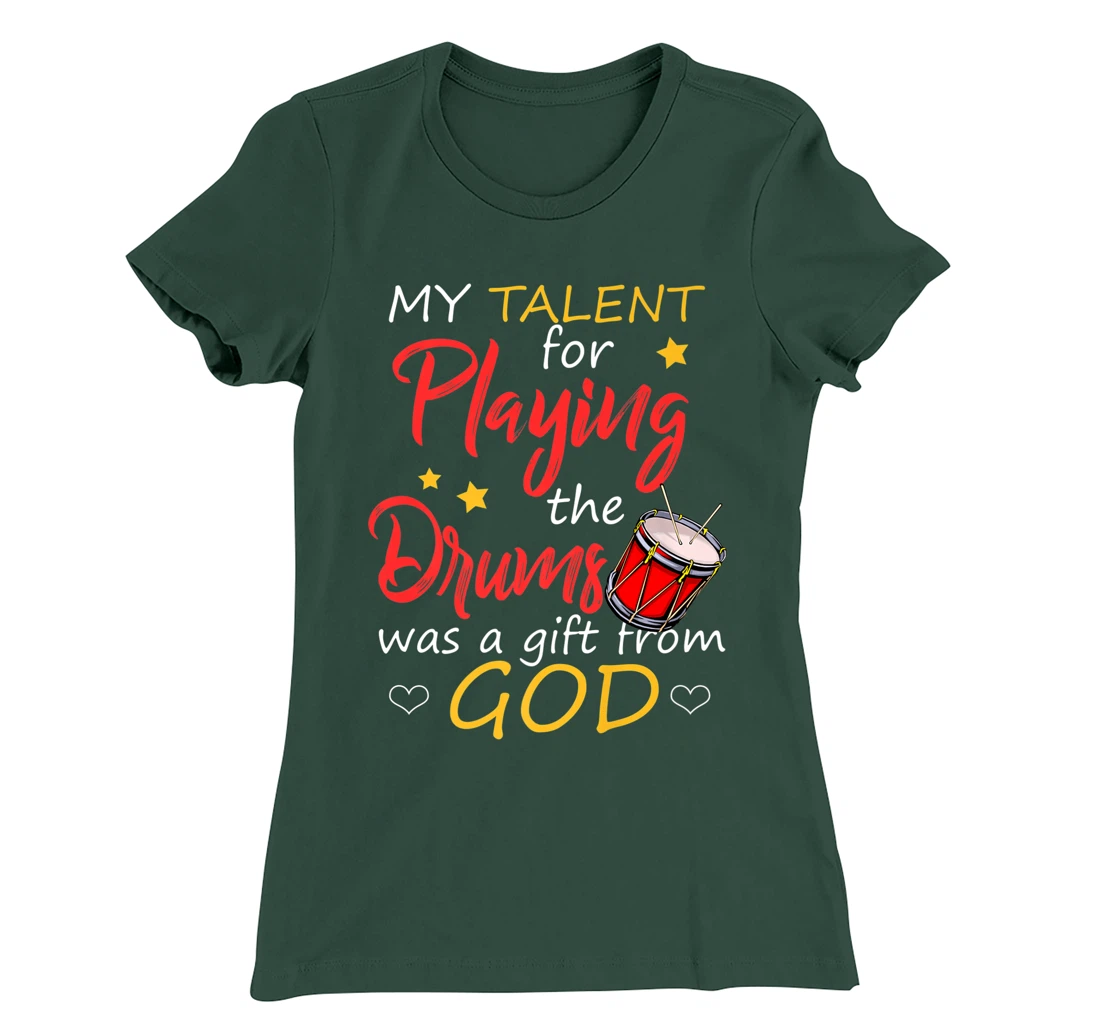Christian Drummer Shirt My Talent for Drums Gifts from God T-Shirt, Kid T-Shirt and Women T-Shirt