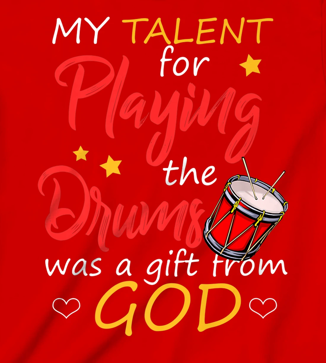 Christian Drummer Shirt My Talent for Drums Gifts from God T-Shirt, Kid T-Shirt and Women T-Shirt