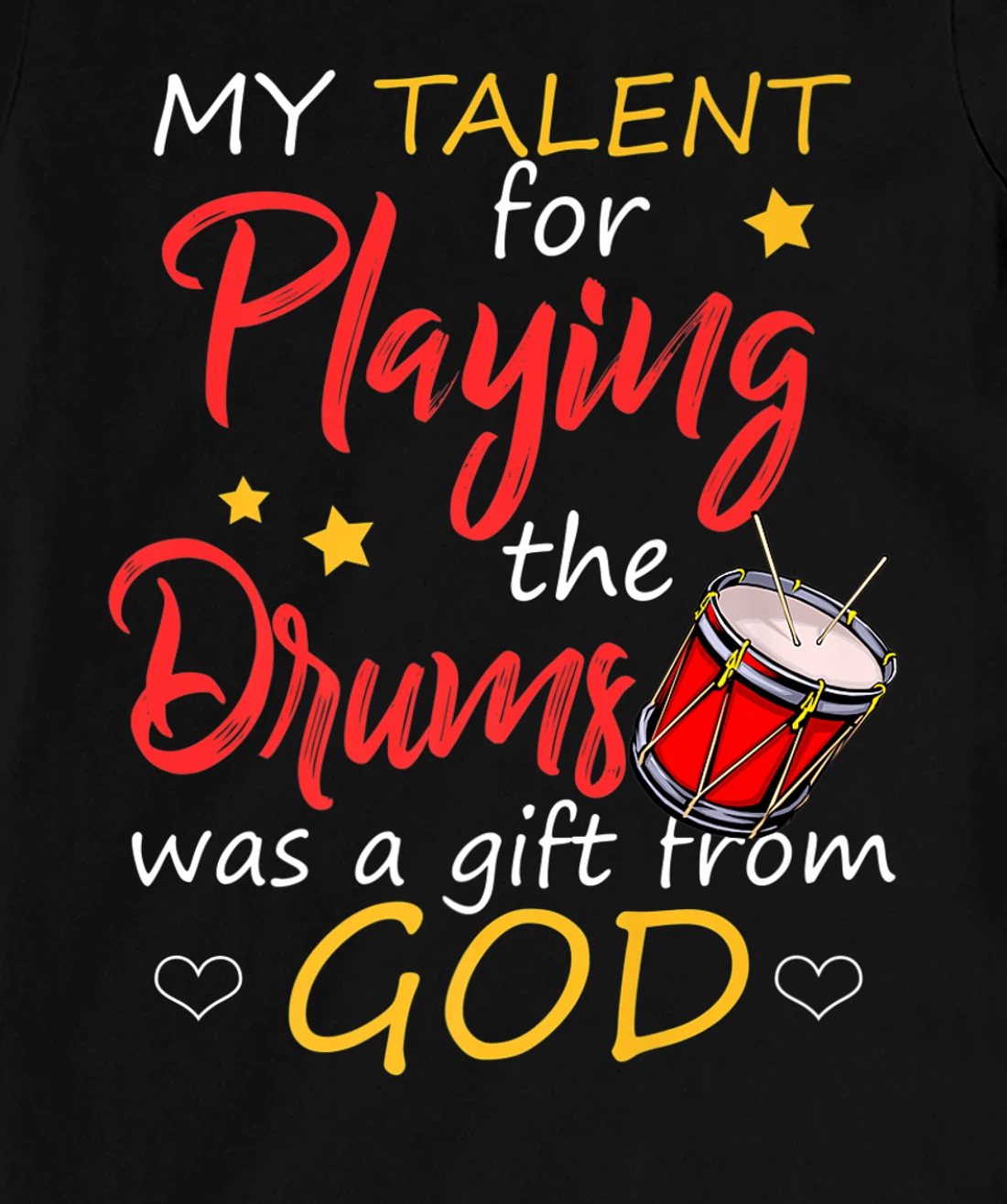 Christian Drummer Shirt My Talent for Drums Gifts from God T-Shirt, Kid T-Shirt and Women T-Shirt