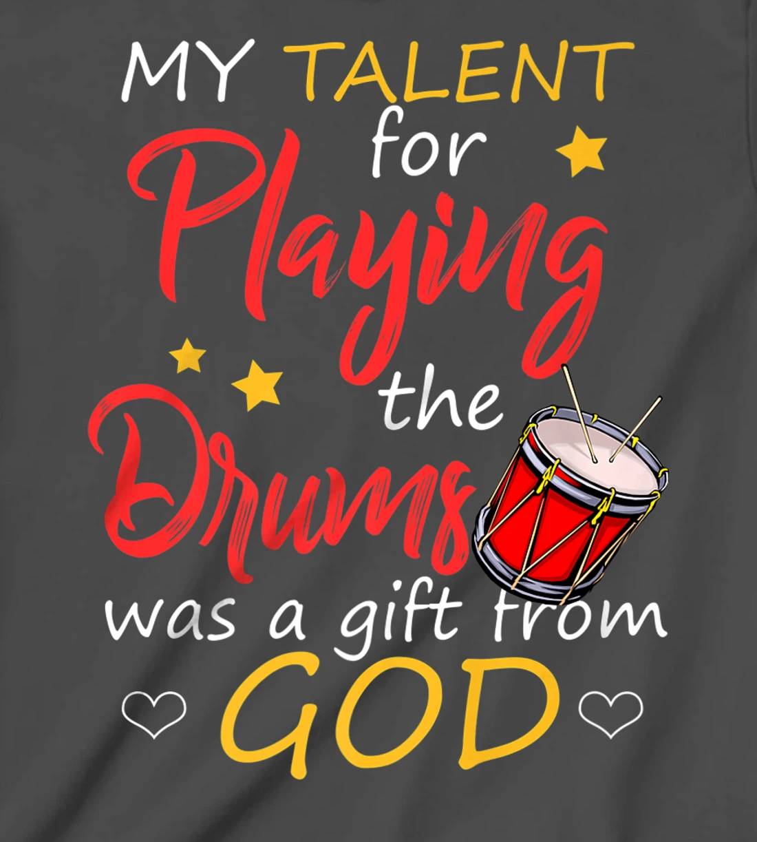 Christian Drummer Shirt My Talent for Drums Gifts from God T-Shirt, Kid T-Shirt and Women T-Shirt