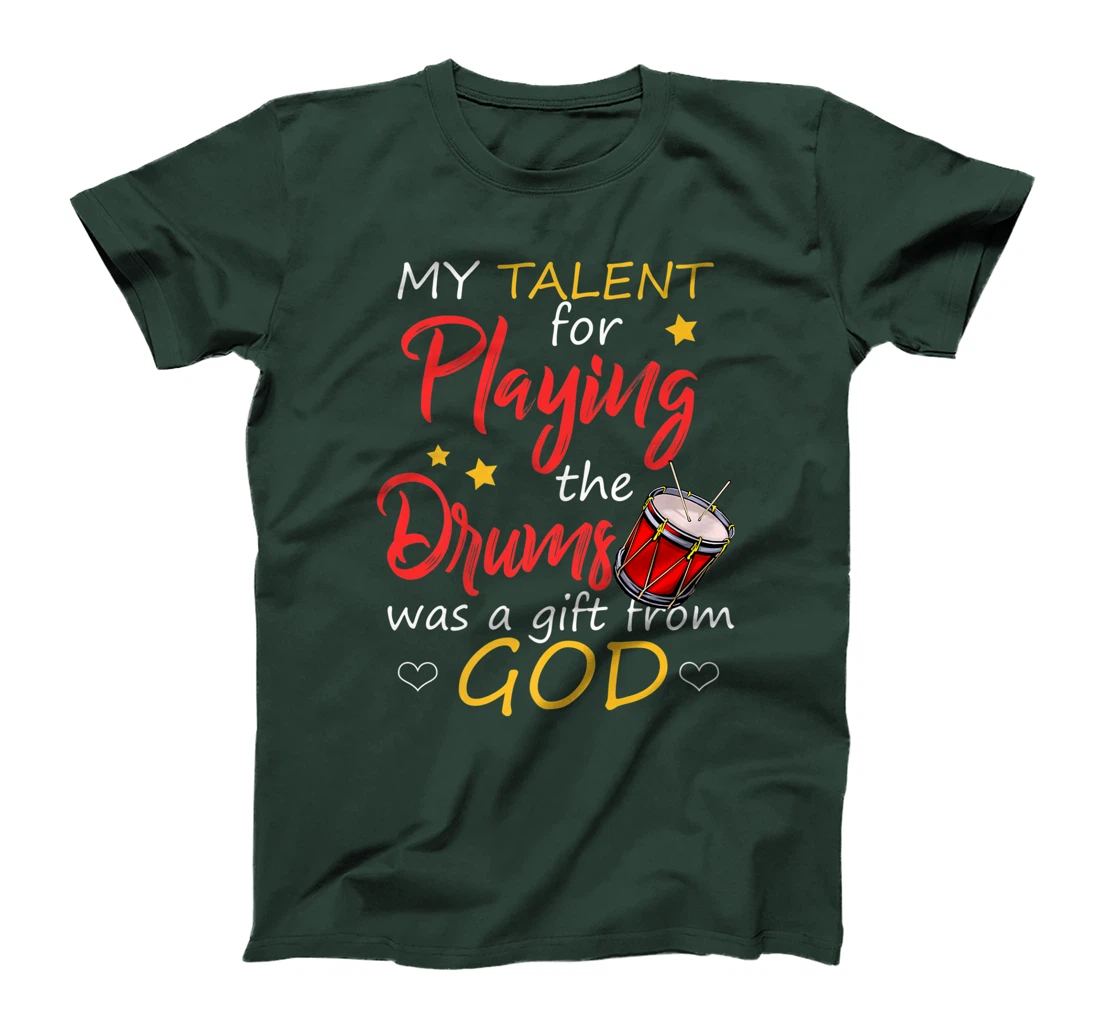 Christian Drummer Shirt My Talent for Drums Gifts from God T-Shirt, Kid T-Shirt and Women T-Shirt