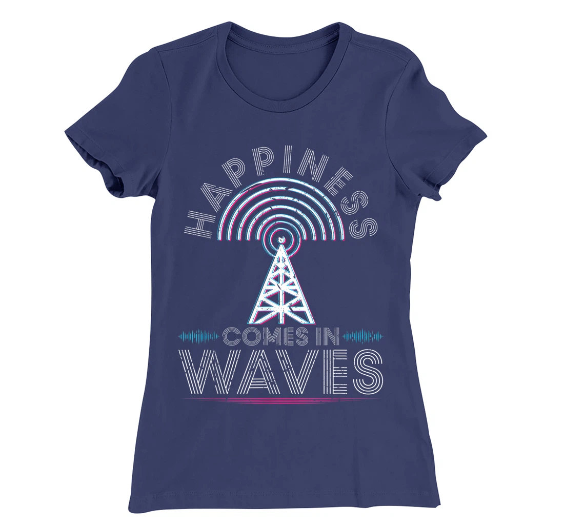 Happiness comes in waves ham radio amateur operator antenna T-Shirt, Women T-Shirt