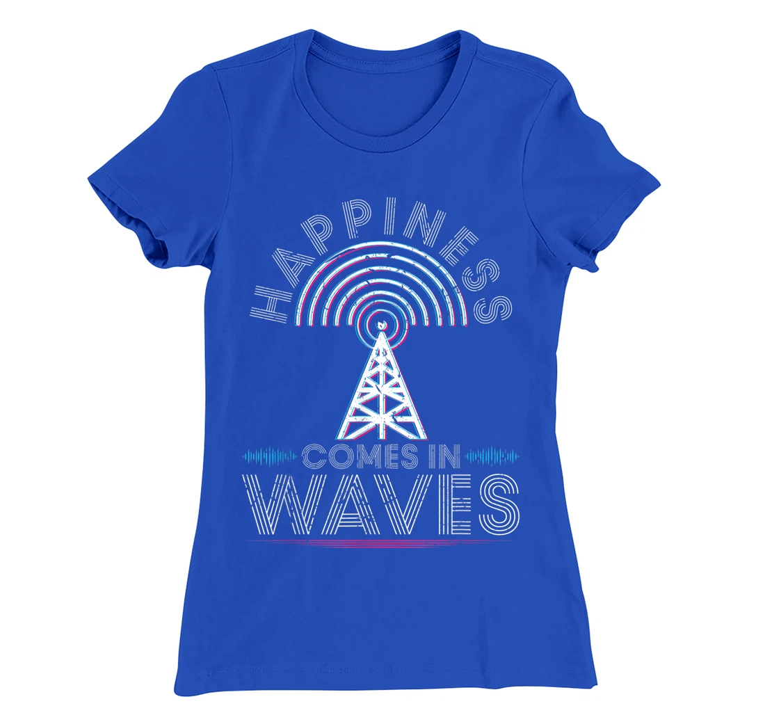 Happiness comes in waves ham radio amateur operator antenna T-Shirt, Women T-Shirt