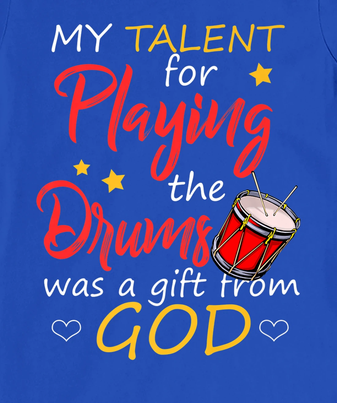 Christian Drummer Shirt My Talent for Drums Gifts from God T-Shirt, Kid T-Shirt and Women T-Shirt