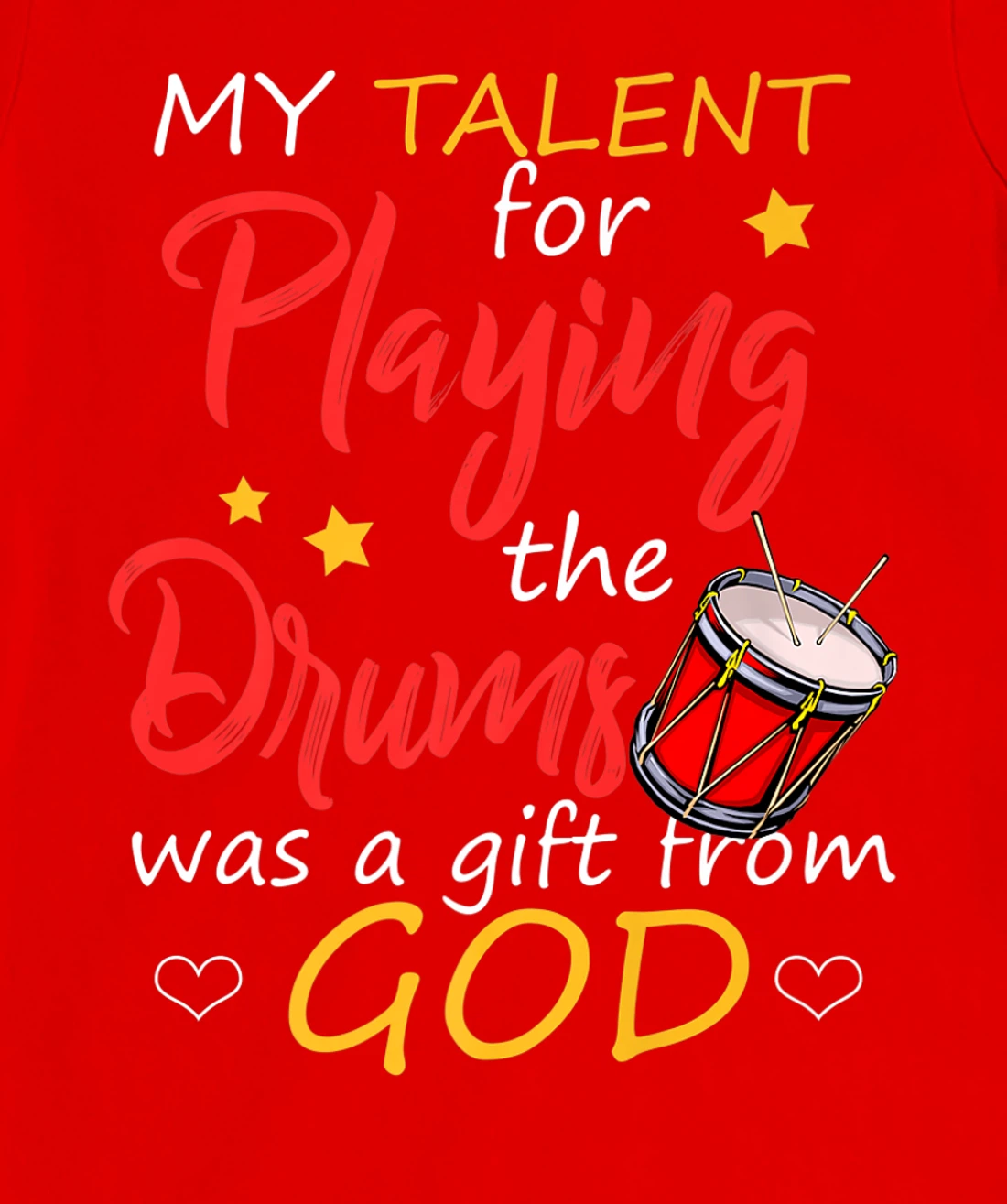 Christian Drummer Shirt My Talent for Drums Gifts from God T-Shirt, Kid T-Shirt and Women T-Shirt