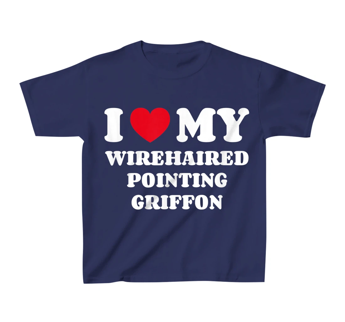 I Love My Wirehaired Pointing Griffon Dog Owner Heart T-Shirt, Kid T-Shirt and Women T-Shirt