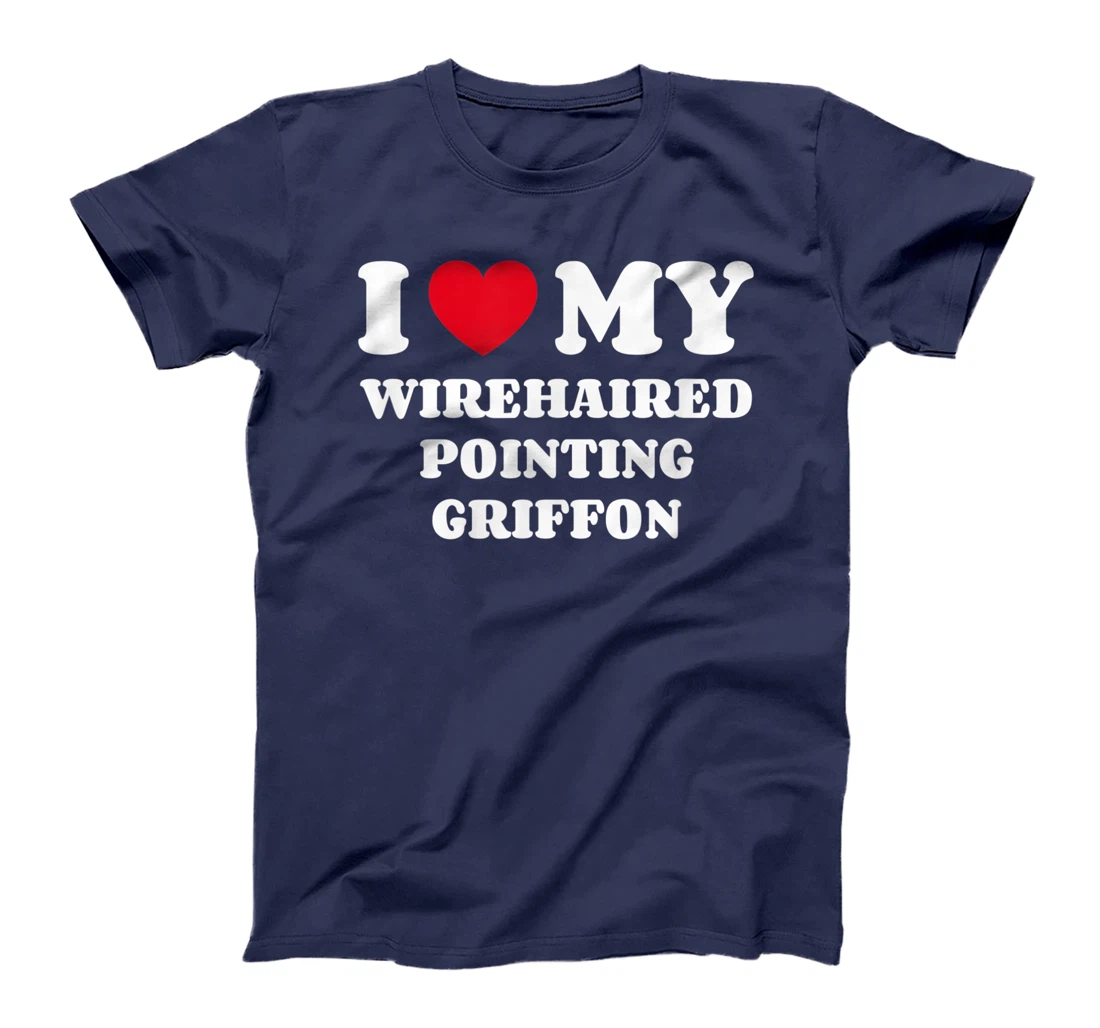 I Love My Wirehaired Pointing Griffon Dog Owner Heart T-Shirt, Kid T-Shirt and Women T-Shirt