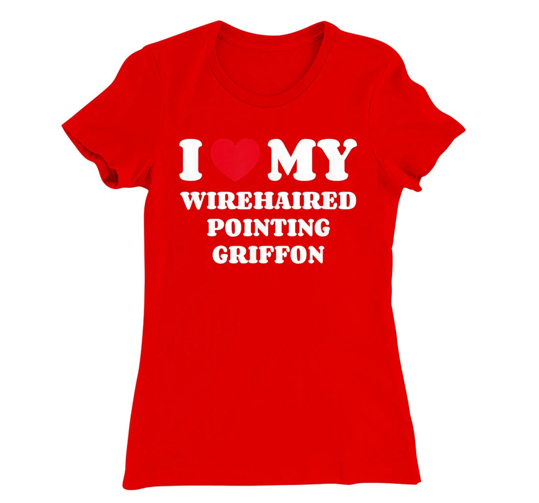 I Love My Wirehaired Pointing Griffon Dog Owner Heart T-Shirt, Kid T-Shirt and Women T-Shirt