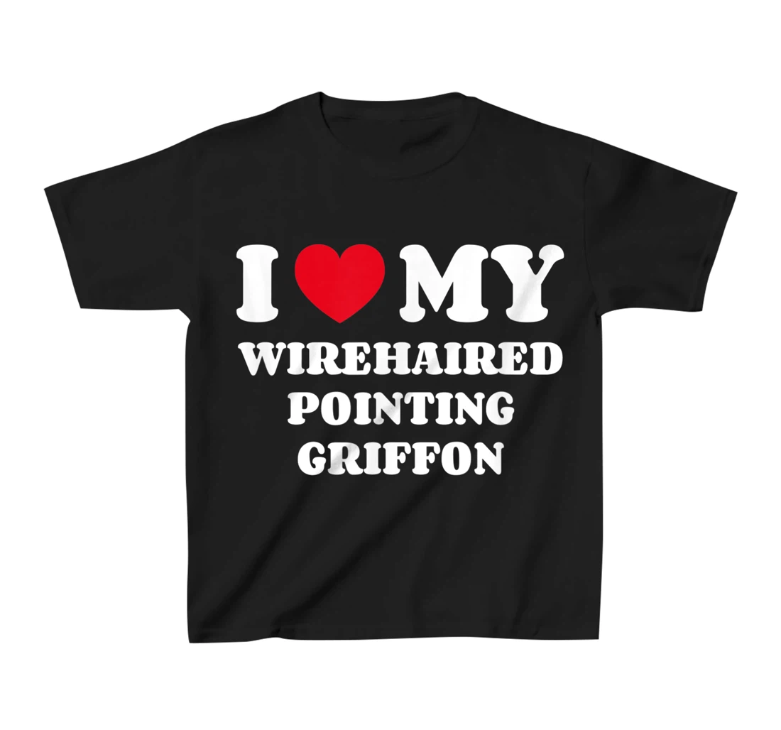 I Love My Wirehaired Pointing Griffon Dog Owner Heart T-Shirt, Kid T-Shirt and Women T-Shirt