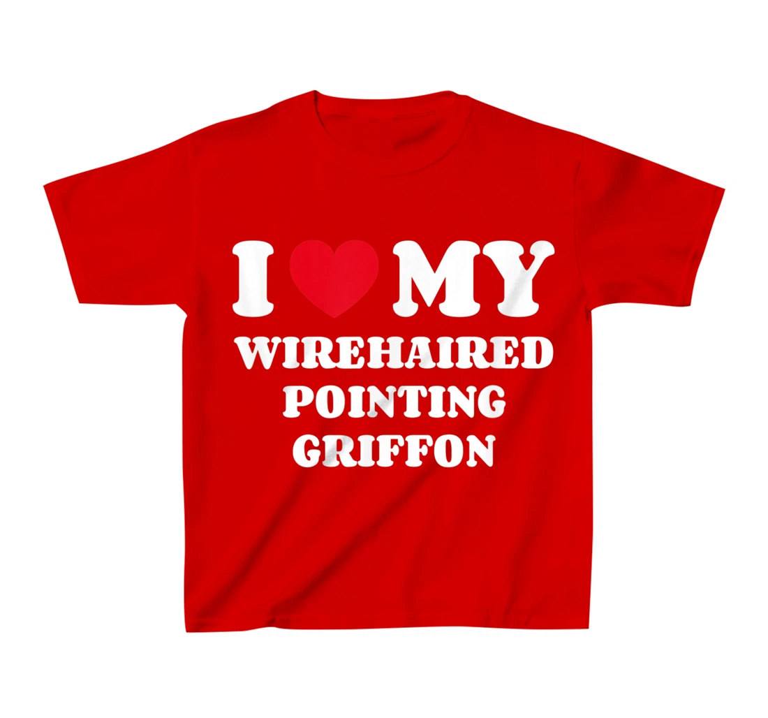 I Love My Wirehaired Pointing Griffon Dog Owner Heart T-Shirt, Kid T-Shirt and Women T-Shirt