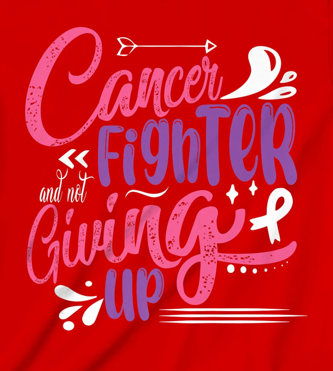 Cancer Fighter And Not Giving Up | Breast Cancer T-Shirt, Kid T-Shirt and Women T-Shirt