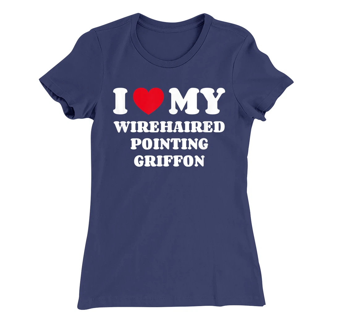I Love My Wirehaired Pointing Griffon Dog Owner Heart T-Shirt, Kid T-Shirt and Women T-Shirt