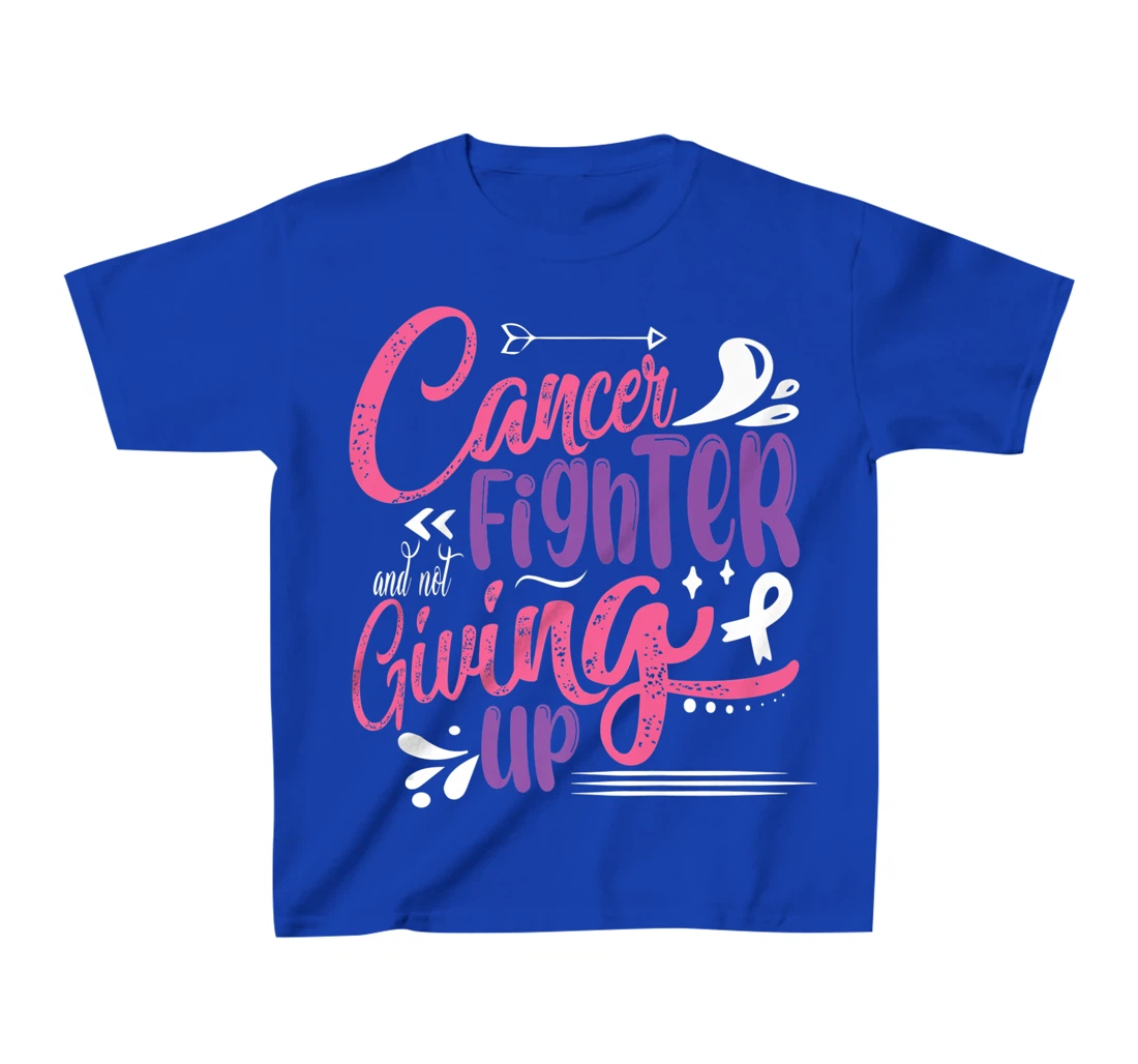 Cancer Fighter And Not Giving Up | Breast Cancer T-Shirt, Kid T-Shirt and Women T-Shirt
