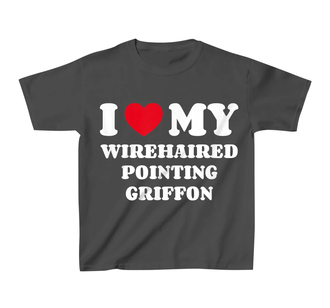 I Love My Wirehaired Pointing Griffon Dog Owner Heart T-Shirt, Kid T-Shirt and Women T-Shirt