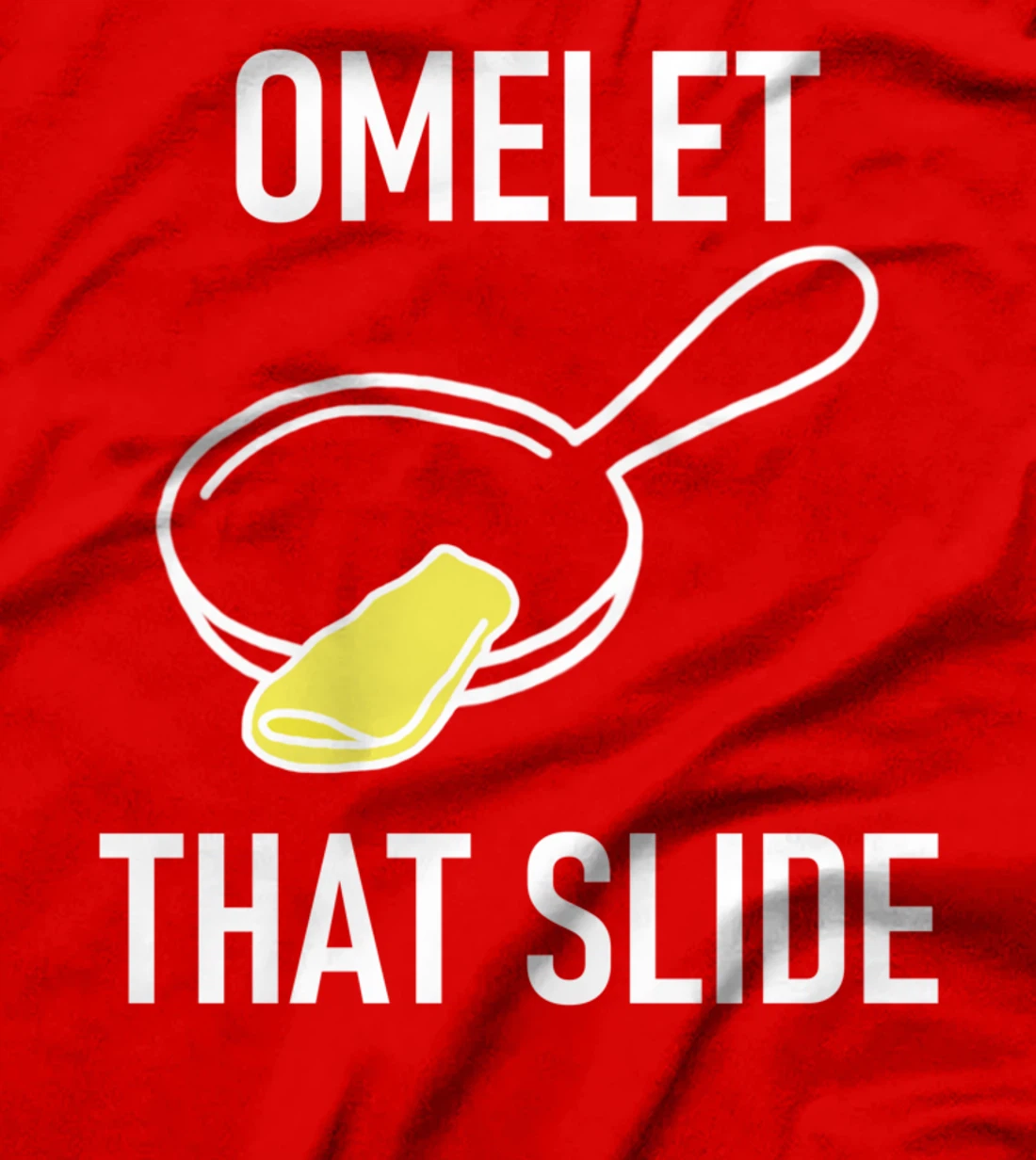 Omelet That Slide, Puns, Funny, Jokes, Sarcastic T-Shirt