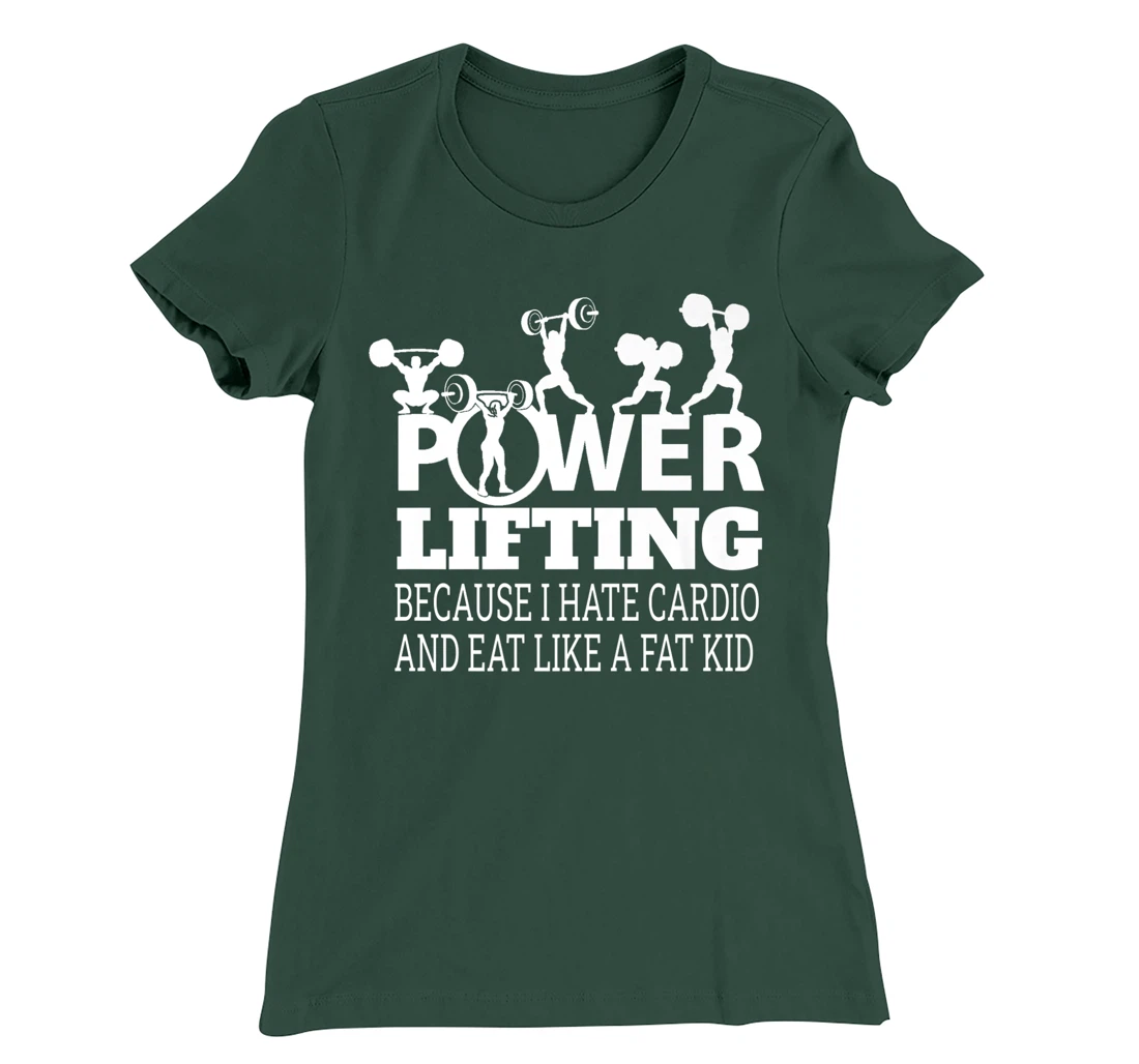 Powerlifting Because I Hate Cardio Humor Sarcasm Gym Costume T-Shirt, Women T-Shirt