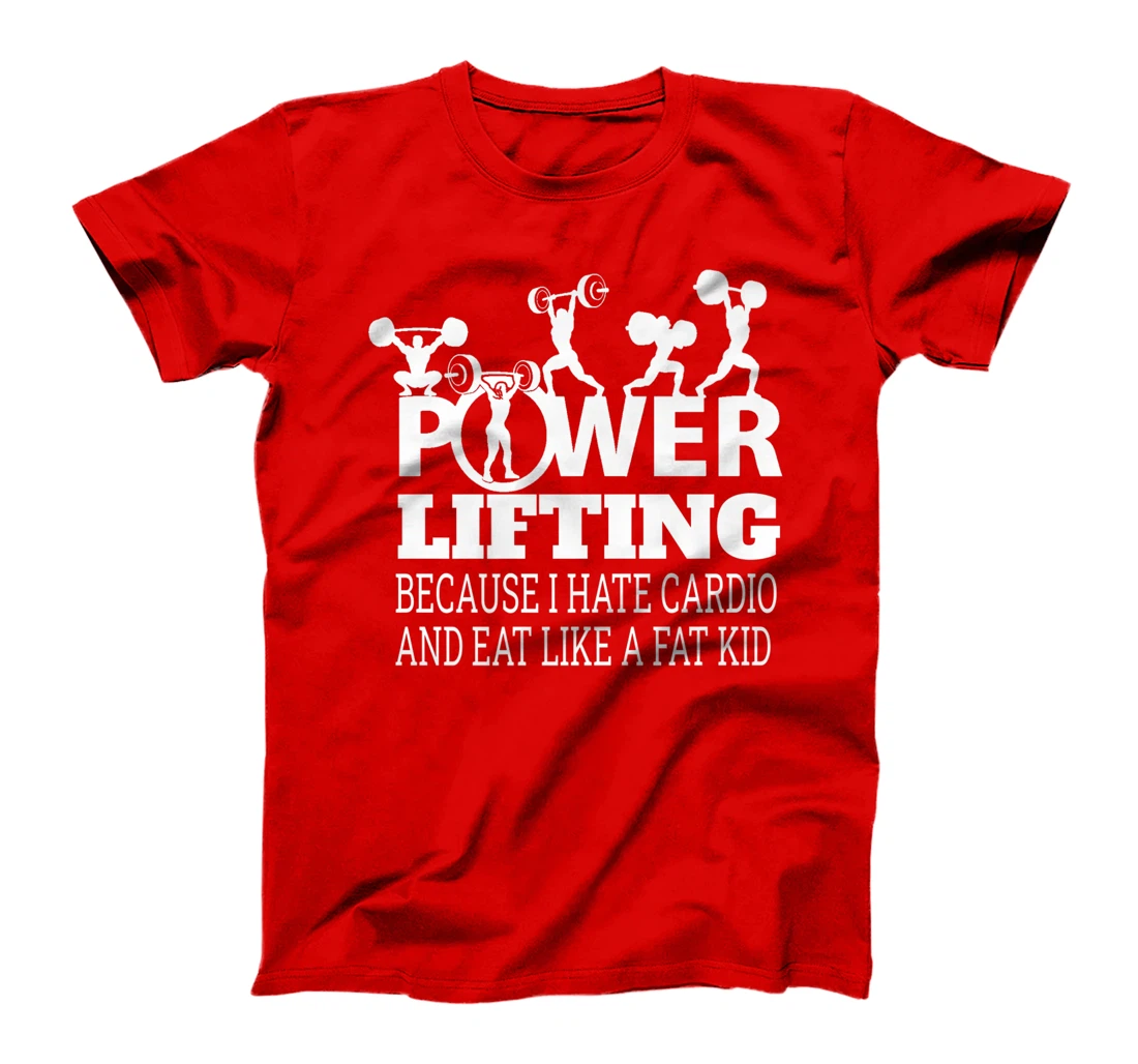 Powerlifting Because I Hate Cardio Humor Sarcasm Gym Costume T-Shirt, Women T-Shirt